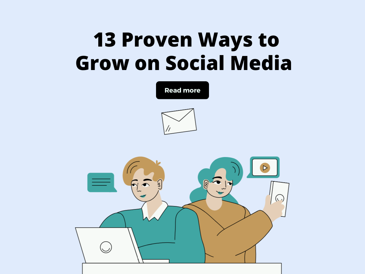 13 Proven Ways to Grow on Social Media
