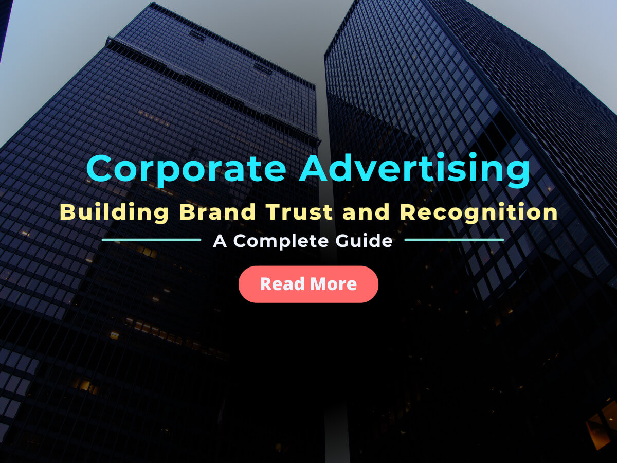 Corporate Advertising : Building Brand Trust and Recognition withMarket Burner