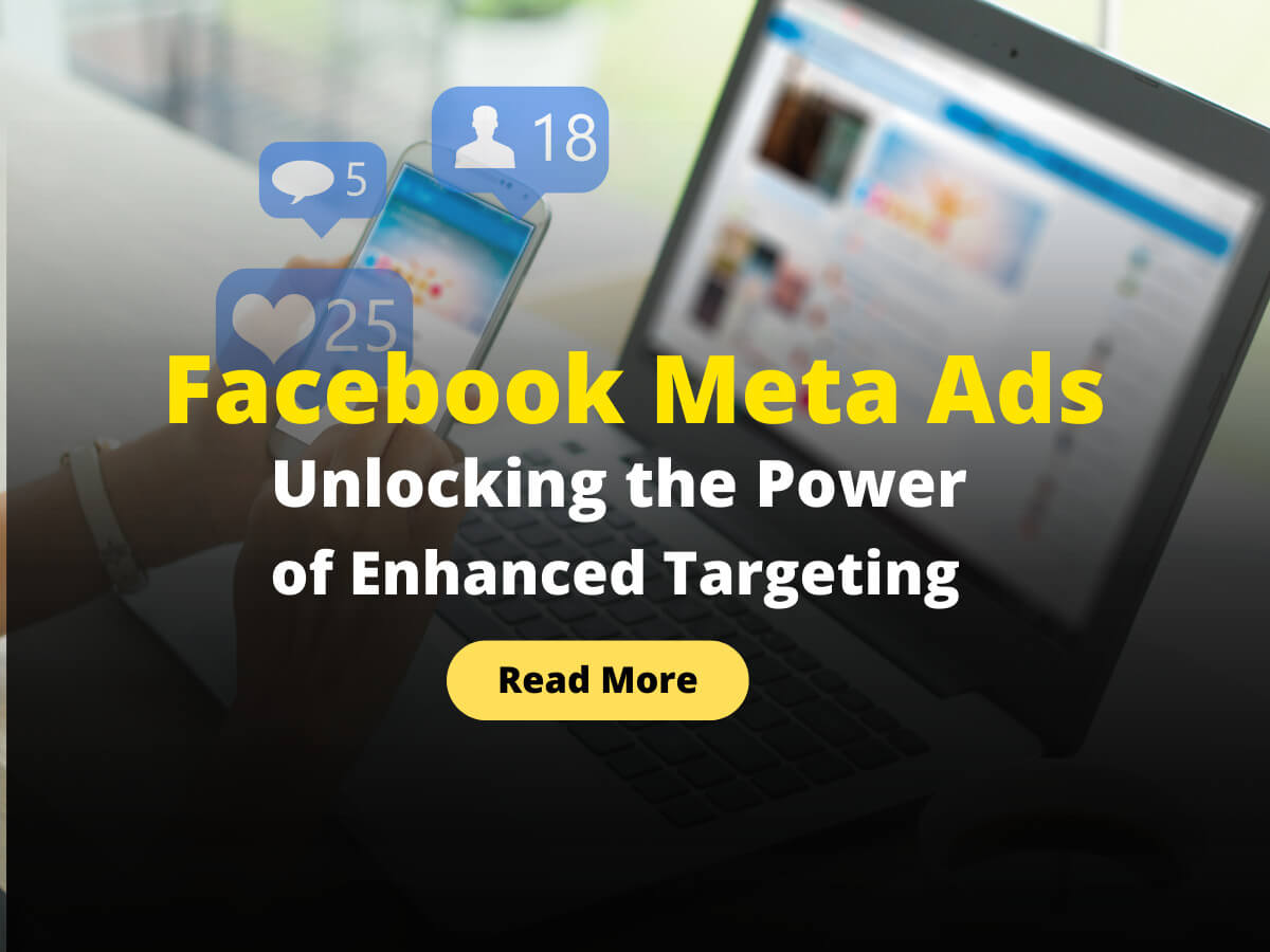 Facebook Meta Ads: Unlocking the Power of Enhanced Targeting