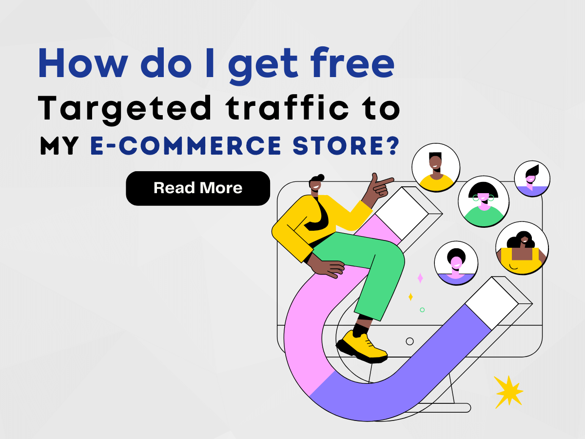 How do I get free targeted traffic to my e-commerce store?
