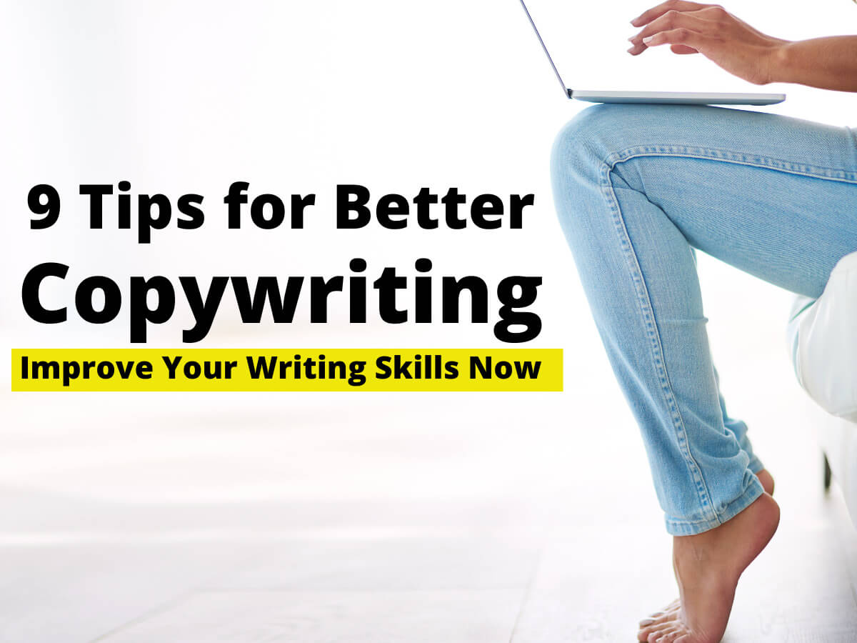 9 Tips for Better Copywriting : Improve Your Writing Skills Now