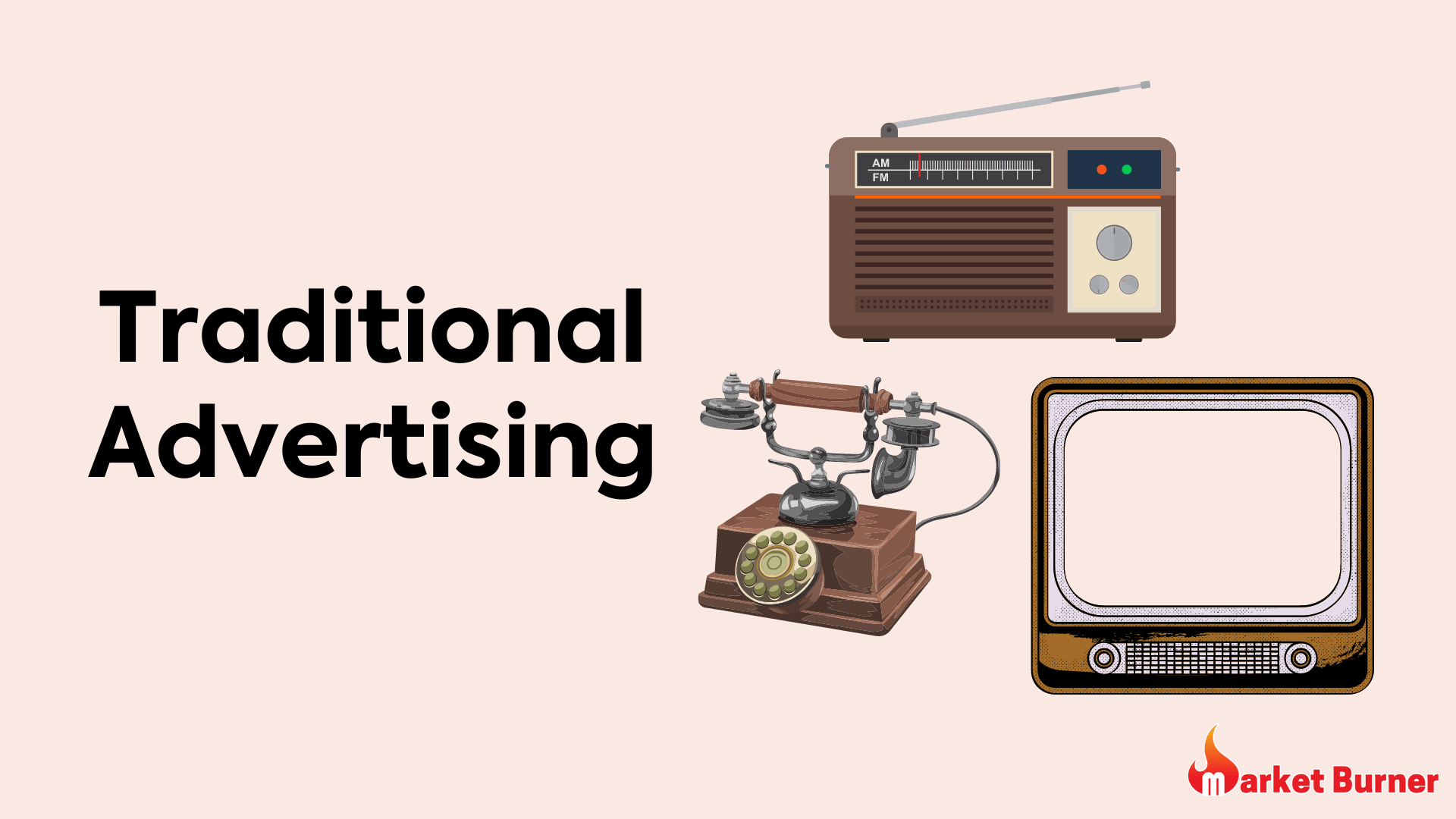 Traditional Advertising Market Burner